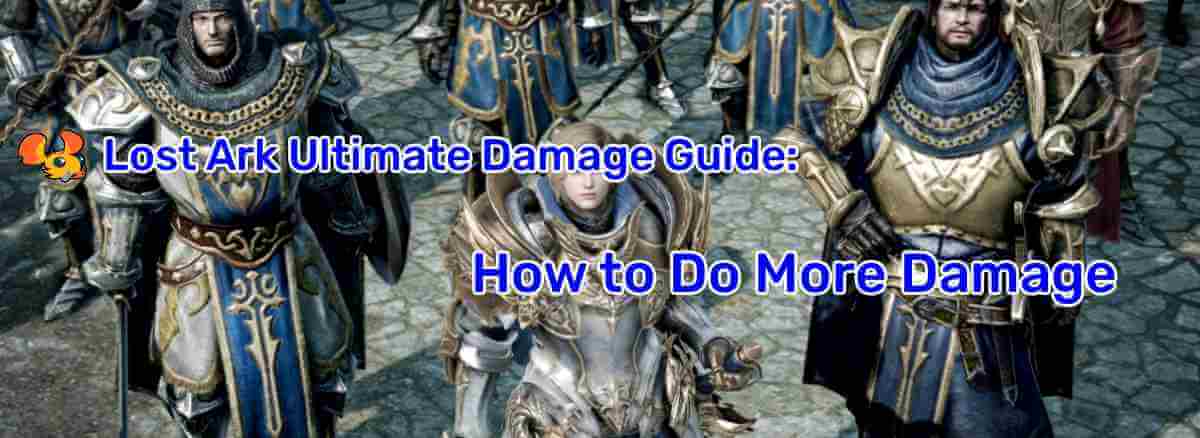 lost-ark-ultimate-damage-guide-how-to-do-more-damage